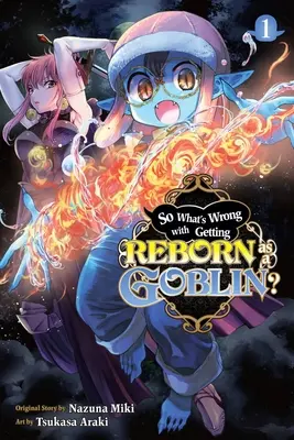 Co jest złego w odrodzeniu się jako goblin?, Vol. 1 - So What's Wrong with Getting Reborn as a Goblin?, Vol. 1