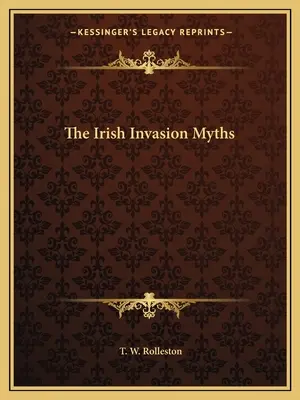 Irlandzkie mity o inwazji - The Irish Invasion Myths