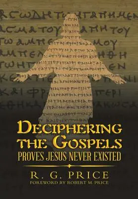 Rozszyfrowywanie Ewangelii: Udowadnia, że Jezus nigdy nie istniał - Deciphering the Gospels: Proves Jesus Never Existed