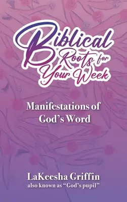 Biblijne korzenie na twój tydzień: Manifestacje Słowa Bożego - Biblical Roots for Your Week: Manifestations of God's Word