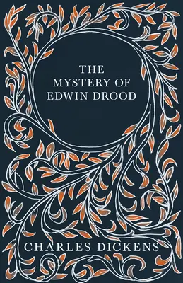 Tajemnica Edwina Drooda: Z oceną i krytyką autorstwa G.K. Chestertona - The Mystery of Edwin Drood: With Appreciations and Criticisms By G. K. Chesterton