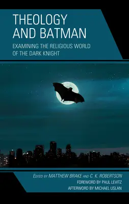 Teologia i Batman: badanie religijnego świata Mrocznego Rycerza - Theology and Batman: Examining the Religious World of the Dark Knight