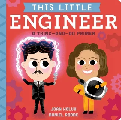 Ten mały inżynier: Elementarz myślenia i działania - This Little Engineer: A Think-And-Do Primer