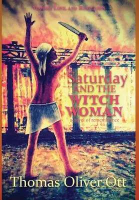 Sobota i kobieta-czarownica: powieść pamięci - Saturday & the Witch Woman: a novel of remembrance