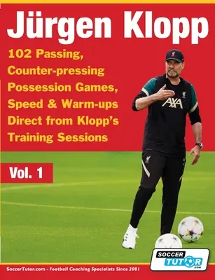 Jurgen Klopp - 102 Podania, Kontrpressing, Gry w Posiadaniu, Szybkość i Rozgrzewki Bezpośrednio z Sesji Treningowych Kloppa - Jurgen Klopp - 102 Passing, Counter-pressing Possession Games, Speed & Warm-ups Direct from Klopp's Training Sessions