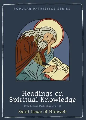 Nagłówki dotyczące wiedzy duchowej: Część druga, rozdziały 1-3 - Headings on Spiritual Knowledge: The Second Part, Chapters 1-3