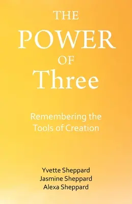 Moc trzech: Pamiętając o narzędziach stworzenia - The Power of Three: Remembering the Tools of Creation