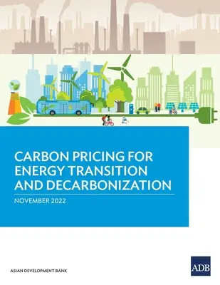 Wycena emisji dwutlenku węgla dla transformacji energetycznej i dekarbonizacji - Carbon Pricing for Energy Transition and Decarbonization