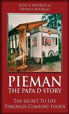 Pieman - The Papa D Story: Sekret życia dzięki wygodnym potrawom - Pieman - The Papa D Story: The Secret To Life Through Comfort Foods