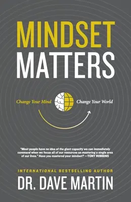 Mindset Matters: Zmień swój umysł, zmień swój świat - Mindset Matters: Change Your Mind, Change Your World