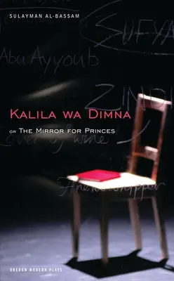 Lustro dla książąt: Kalila Wa Dimna - The Mirror for Princes: Kalila Wa Dimna