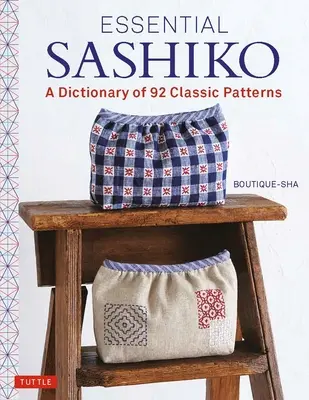 Essential Sashiko: Słownik 92 najpopularniejszych wzorów (z szablonami w rzeczywistych rozmiarach) - Essential Sashiko: A Dictionary of the 92 Most Popular Patterns (with Actual Size Templates)