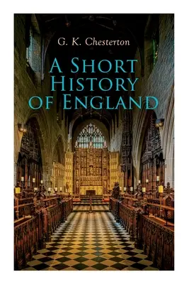 Krótka historia Anglii: Od czasów rzymskich do I wojny światowej - A Short History of England: From the Roman Times to the World War I