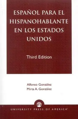 Hiszpański dla osób mówiących po hiszpańsku w Stanach Zjednoczonych, wydanie trzecie - Espanol Para el Hispanohablante en los Estados Unidos, Third Edition