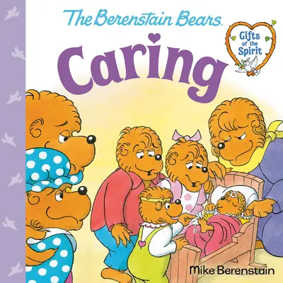 Troska (Niedźwiedzie Berenstain Dary Ducha) - Caring (Berenstain Bears Gifts of the Spirit)