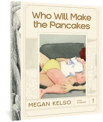 Kto zrobi naleśniki: Pięć opowieści - Who Will Make the Pancakes: Five Stories