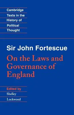 Sir John Fortescue: O prawach i zarządzaniu Anglią - Sir John Fortescue: On the Laws and Governance of England