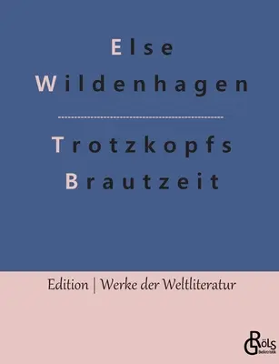 Czas panny młodej Trotzkopfa - Trotzkopfs Brautzeit