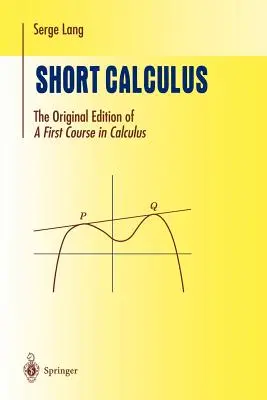 Short Calculus: Oryginalne wydanie „Pierwszego kursu rachunku różniczkowego”” - Short Calculus: The Original Edition of A First Course in Calculus