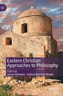 Wschodniochrześcijańskie podejście do filozofii - Eastern Christian Approaches to Philosophy