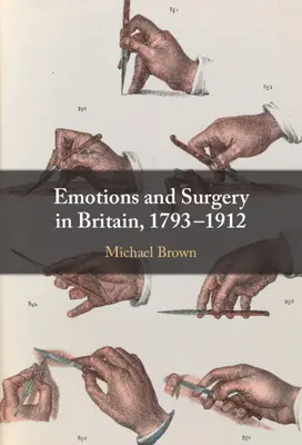 Emocje i chirurgia w Wielkiej Brytanii, 1793-1912 - Emotions and Surgery in Britain, 1793-1912