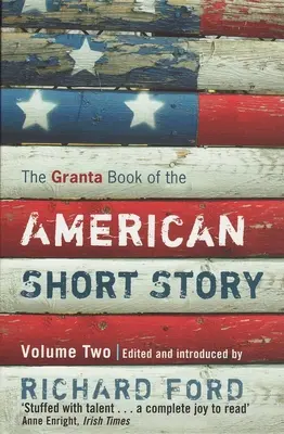 The Granta Book of the American Short Story: Tom 2 - The Granta Book of the American Short Story: Volume 2