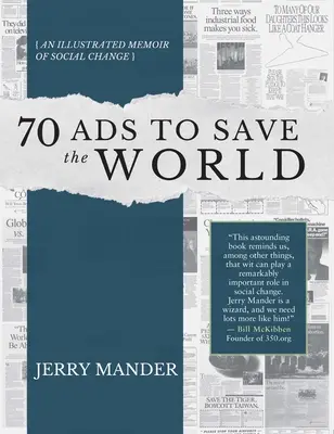 70 reklam ratujących świat: Ilustrowany pamiętnik zmian społecznych - 70 Ads to Save the World: An Illustrated Memoir of Social Change