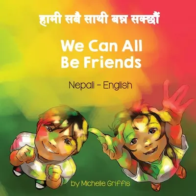 Wszyscy możemy być przyjaciółmi (nepalski-angielski) - We Can All Be Friends (Nepali-English)