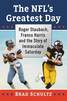 The NFL's Greatest Day: Roger Staubach, Franco Harris i historia niepokalanej soboty - The NFL's Greatest Day: Roger Staubach, Franco Harris and the Story of Immaculate Saturday