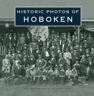 Historyczne zdjęcia Hoboken - Historic Photos of Hoboken