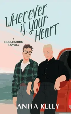 Gdziekolwiek jest twoje serce: A Moonlighters novella - Wherever is Your Heart: A Moonlighters novella