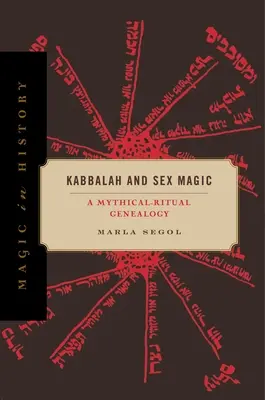 Kabała i magia seksu: mityczno-rytualna genealogia - Kabbalah and Sex Magic: A Mythical-Ritual Genealogy