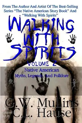 Wędrówki z duchami Tom 2 Mity, legendy i folklor rdzennych Amerykanów - Walking With Spirits Volume 2 Native American Myths, Legends, And Folklore