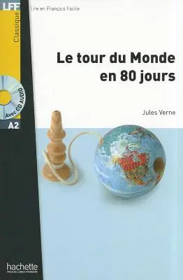 Le Tour Du Monde En 80 Jours + CD Audio MP3 (Verne) [Z płytą CD (Audio)] - Le Tour Du Monde En 80 Jours + CD Audio MP3 (Verne) [With CD (Audio)]