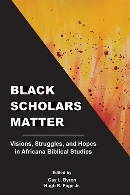 Black Scholars Matter: Wizje, zmagania i nadzieje w afrykańskich studiach biblijnych - Black Scholars Matter: Visions, Struggles, and Hopes in Africana Biblical Studies