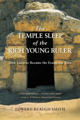 Świątynny sen bogatego młodzieńca: Jak Łazarz stał się Ewangelistą Janem - The Temple Sleep of the Rich Young Ruler: How Lazarus Became the Evangelist John