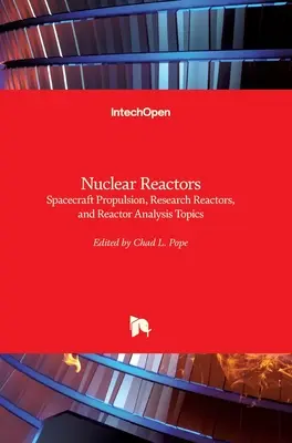 Reaktory jądrowe: Napęd statków kosmicznych, reaktory badawcze i tematy związane z analizą reaktorów - Nuclear Reactors: Spacecraft Propulsion, Research Reactors, and Reactor Analysis Topics