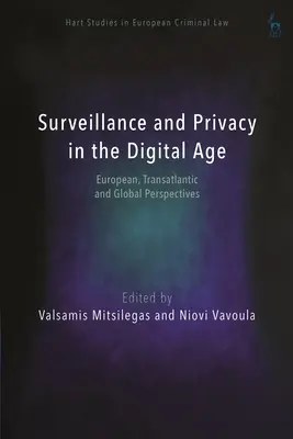 Inwigilacja i prywatność w erze cyfrowej: perspektywa europejska, transatlantycka i globalna - Surveillance and Privacy in the Digital Age: European, Transatlantic and Global Perspectives