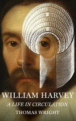 William Harvey: Życie w obiegu - William Harvey: A Life in Circulation