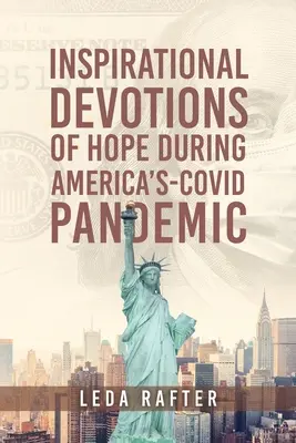 Inspirujące nabożeństwa nadziei podczas pandemii Covid w Ameryce - Inspirational Devotions of Hope During America's Covid-Pandemic