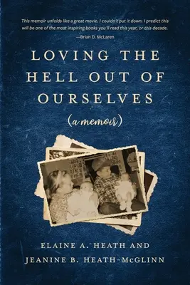 Loving the Hell Out of Ourselves (pamiętnik) - Loving the Hell Out of Ourselves (a memoir)