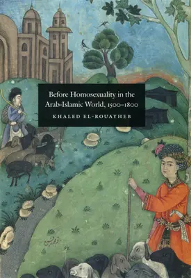 Przed homoseksualnością w świecie arabsko-islamskim, 1500-1800 - Before Homosexuality in the Arab-Islamic World, 1500-1800