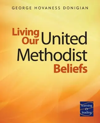 Życie zgodnie z przekonaniami Zjednoczonych Metodystów: Uczenie się i przewodzenie - Living Our United Methodist Beliefs: Learning & Leading