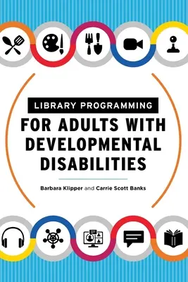 Programowanie biblioteczne dla dorosłych z zaburzeniami rozwojowymi - Library Programming for Adults with Developmental Disabilities