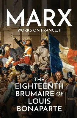 Osiemnasty brumaire'a Ludwika Bonaparte - The Eighteenth Brumaire of Louis Bonaparte