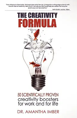 Formuła kreatywności: 50 naukowo udowodnionych wzmacniaczy kreatywności w pracy i życiu - The Creativity Formula: 50 Scientifically-Proven Creativity Boosters for Work and for Life