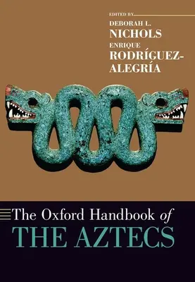 Oksfordzki podręcznik Azteków - The Oxford Handbook of the Aztecs