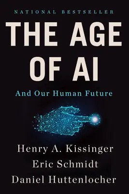 Wiek sztucznej inteligencji: i nasza ludzka przyszłość - The Age of AI: And Our Human Future