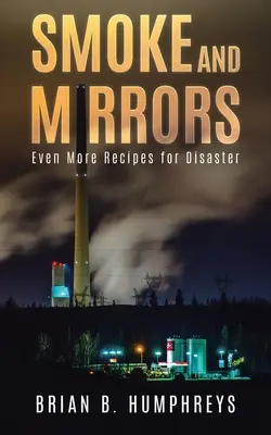 Dym i lustra: Jeszcze więcej przepisów na katastrofę - Smoke and Mirrors: Even More Recipes for Disaster