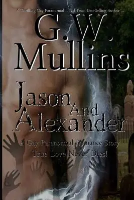 Jason i Alexander: gejowska paranormalna historia miłosna (poprawione drugie wydanie) - Jason and Alexander A Gay Paranormal Love Story (Revised Second Edition)